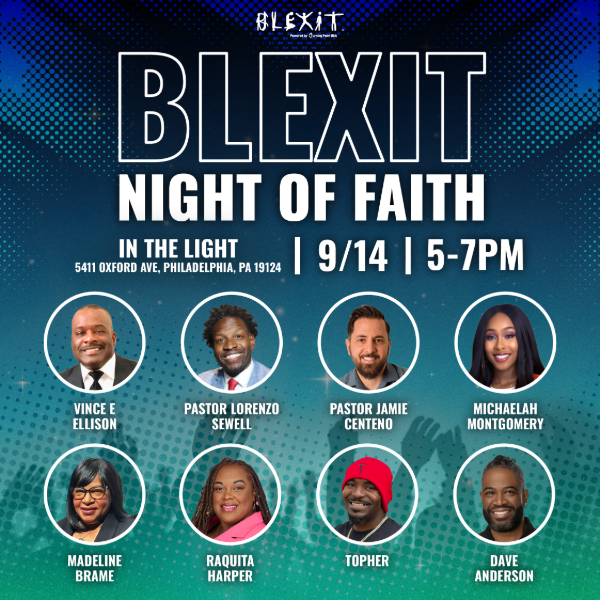 BLEXIT NIGHT OF FAITH - Philadelphia, PA - TPUSA Rise
